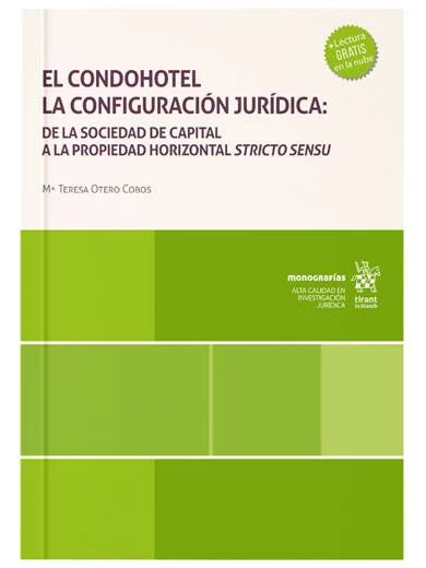 El condohotel la configuración jurídica: de la Sociedad de Capital a la Propiedad Horizontal Stricto Sensu