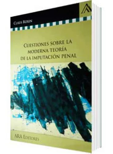 CUESTIONES SOBRE LA MODERNA TEORÍA DE LA IMPUTACIÓN PENA