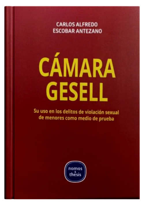 CÁMARA GESELL Su uso en los delitos de violación sexual de menores como medio de prueba