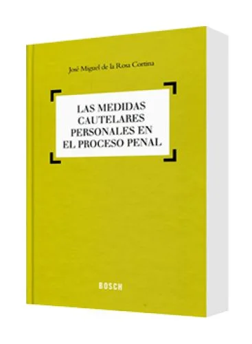 LAS MEDIDAS CAUTELARES PERSONALES EN EL PROCESO PENAL