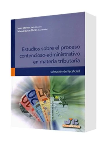 ESTUDIOS SOBRE EL PROCESO CONTENCIOSO ADMINISTRATIVO EN MATERIA TRIBUTARIA