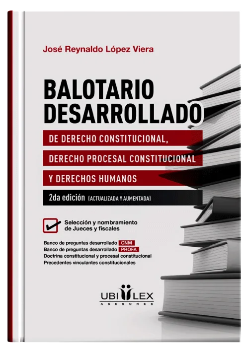 BALOTARIO DESARROLLADO DE DERECHO CONSTITUCIONAL, DERECHO PROCESAL CONSTITUCIONAL Y DERECHOS HUMANOS