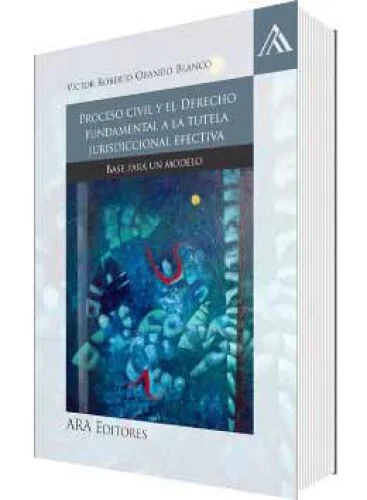 PROCESO CIVIL Y EL DERECHO FUNDAMENTAL A LA TUTELA JURISDICCIONAL EFECTIVA