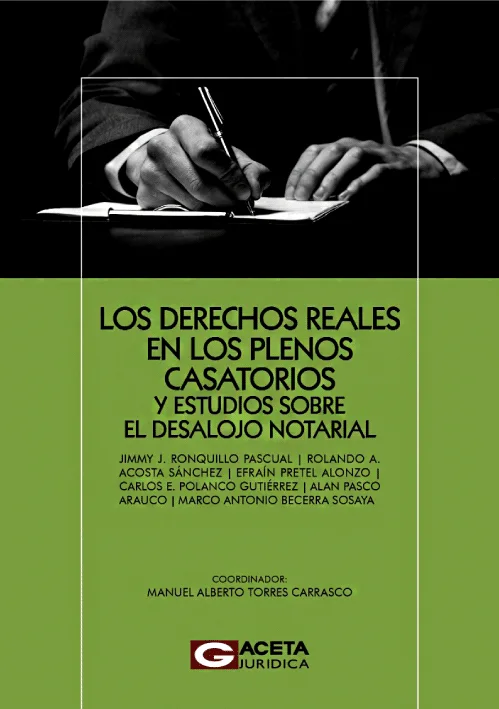 LOS DERECHOS REALES EN LOS PLENOS CASATORIOS Y ESTUDIOS SOBRE EL DESALOJO NOTARIAL