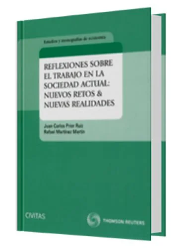 REFLEXIONES SOBRE EL TRABAJO EN LA SOCIEDAD ACTUAL: NUEVOS RETOS & NUEVAS REALIDADES
