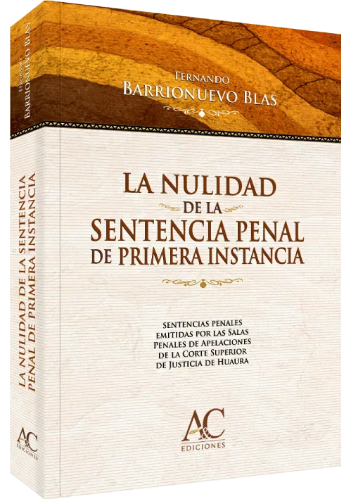 LA NULIDAD DE LA SENTENCIA PENAL DE PRIMERA INSTANCIA