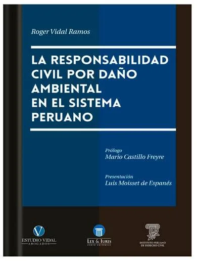 LA RESPONSABILIDAD CIVIL POR DAÑO AMBIENTAL EN EL SISTEMA PERUANO