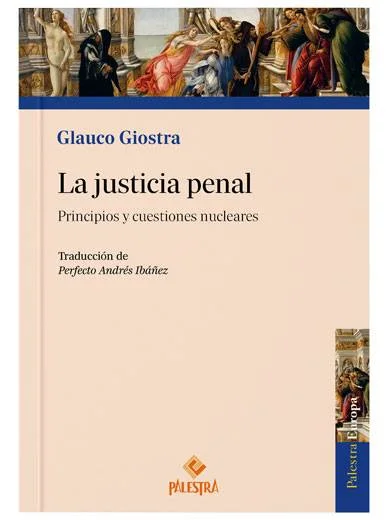 LA JUSTICIA PENAL. Principios y cuestiones nucleares