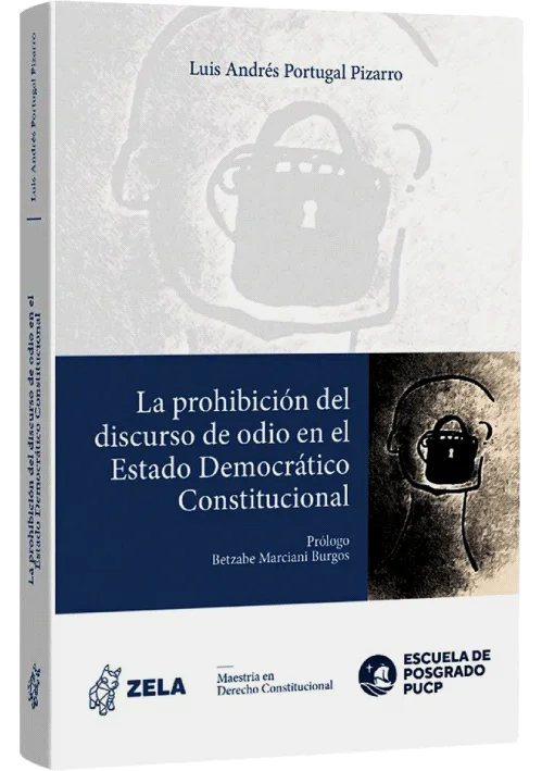 LA PROHIBICIÓN DEL DISCURSO DEL ODIO EN EL ESTADO DEMOCRÁTICO CONSTITUCIONAL