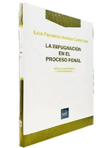 LA IMPUGNACIÓN EN EL PROCESO PENAL
