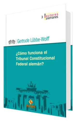 ¿CÓMO FUNCIONA EL TRIBUNAL CONSTITUCIONAL FEDERAL ALEMÁN?