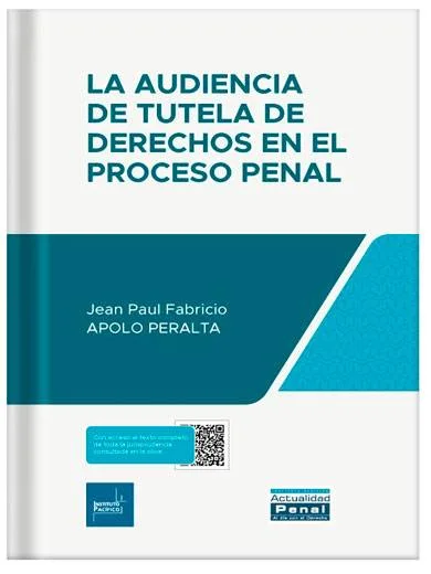 LA AUDIENCIA DE TUTELA DE DERECHOS EN EL PROCESO PENAL