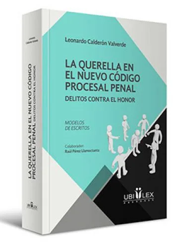 LA QUERELLA EN EL NUEVO CÓDIGO PROCESAL PENAL. Delitos contra el honor