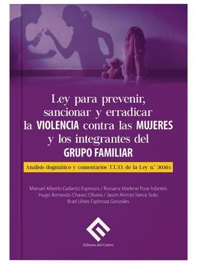 LEY PARA PREVENIR, SANCIONAR Y ERRADICAR LA VIOLENCIA CONTRA LAS MUJERES Y LOS INTEGRANTES DEL GRUPO FAMILIAR