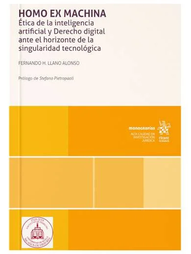 Homo Ex Machina. Ética de la inteligencia artificial y Derecho digital ante el horizonte de la singularidad tecnológica