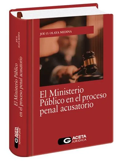 EL MINISTERIO PÚBLICO EN EL PROCESO PENAL ACUSATORIO