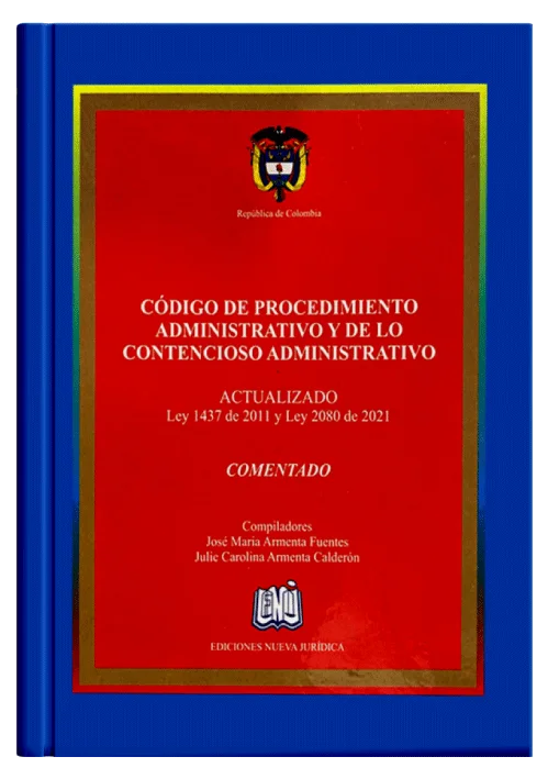 CÓDIGO DE PROCEDIMIENTO ADMINISTRATIVO Y DE LO CONTENCIOSO ADMINISTRATIVO - Comentado