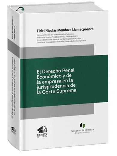 EL DERECHO PENAL ECONÓMICO Y DE LA EMPRESA. En la jurisprudencia de la corte suprema