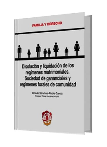 DISOLUCIÓN Y LIQUIDACIÓN DE LOS REGÍMENES MATRIMONIALES