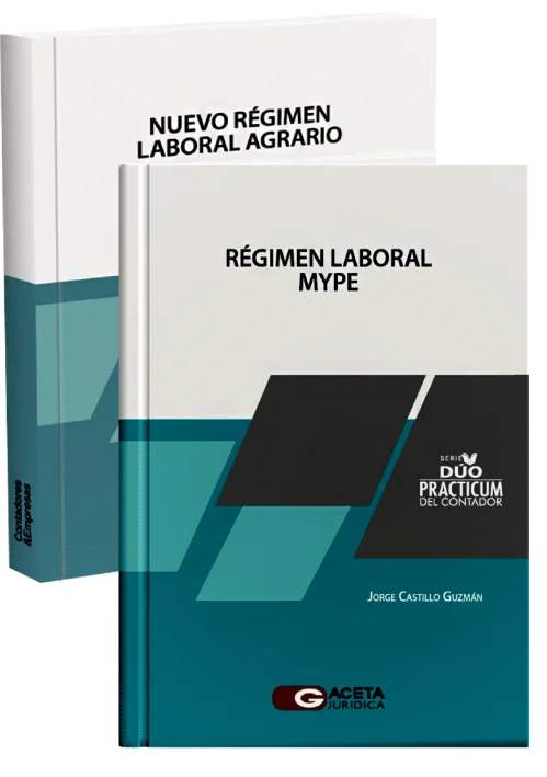 DÚO PRÁCTICUM DEL CONTADOR - RÉGIMEN LABORAL MYPE / NUEVO RÉGIMEN LABORAL AGRARIO