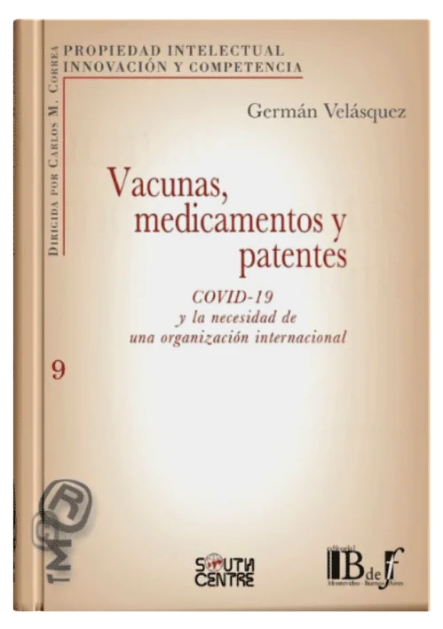 VACUNAS, MEDICAMENTOS Y PATENTES - Covid-19 Y La Necesidad De Una Organización Internacional
