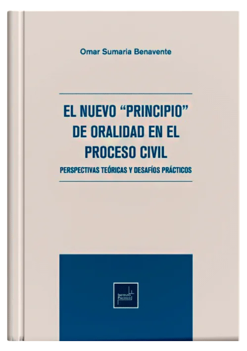 EL NUEVO PRINCIPIO DE ORALIDAD EN EL PROCESO CIVIL - Perspectivas Teóricas y Desafíos Prácticos