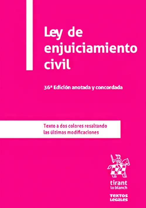 LEY DE ENJUICIAMIENTO CIVIL. Anotada y concordada