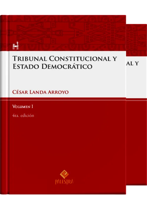 TRIBUNAL CONSTITUCIONAL Y ESTADO DEMOCRÁTICO (Vol. I y Vol. II)