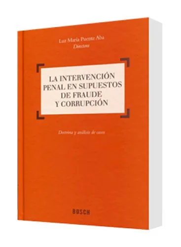 LA INTERVENCIÓN PENAL EN SUPUESTOS DE FRAUDE Y CORRUPCIÓN