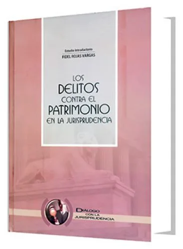 LOS DELITOS CONTRA EL PATRIMONIO EN LA JURISPRUDENCIA