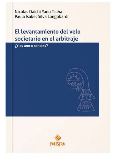 EL LEVANTAMIENTO DEL VELO SOCIETARIO EN EL ARBITRAJE ¿y es uno o son dos?