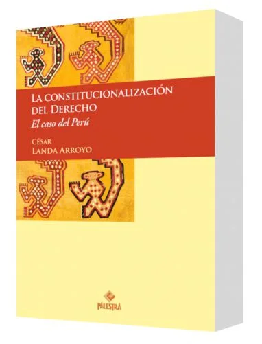 LA CONSTITUCIONALIZACIÓN DEL DERECHO