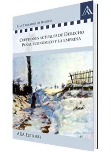 CUESTIONES ACTUALES DE DERECHO PENAL ECONÓMICO Y LA EMPRESA