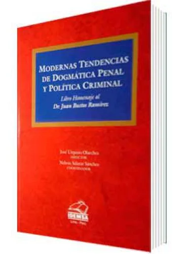 MODERNAS TENDENCIAS DE DOGMÁTICA PENAL Y POLÍTICA CRIMINAL