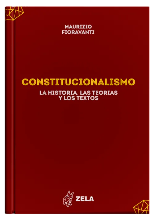 CONSTITUCIONALISMO. La historia, las teorías y los textos