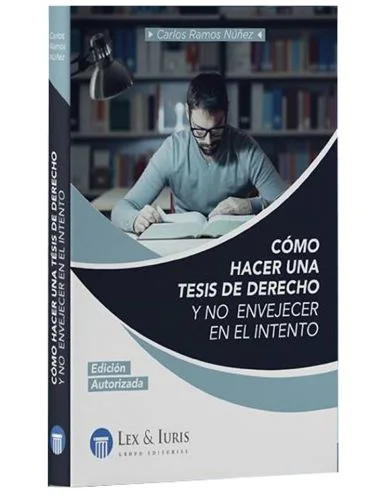 CÓMO HACER UNA TESIS DE DERECHO Y NO ENVEJECER EN EL INTENTO