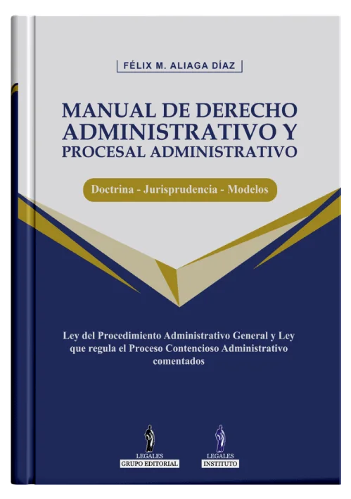 MANUAL DE DERECHO ADMINISTRATIVO Y PROCESAL ADMINISTRATIVO 2022 (Doctrina - Modelos - Jurisprudencia)