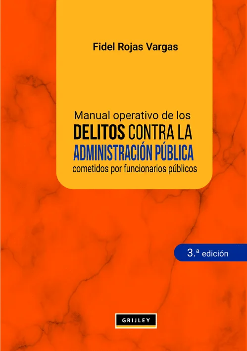 MANUAL OPERATIVO DE LOS DELITOS CONTRA LA ADMINISTRACION PUBLICA COMETIDOS POR FUNCIONARIOS PUBLICOS