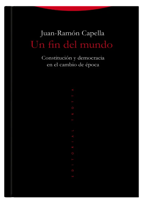 UN FIN DEL MUNDO - Constitución y democracia en el cambio de época.