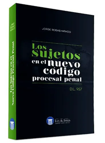 LOS SUJETOS EN EL NUEVO CÓDIGO PROCESAL PENAL