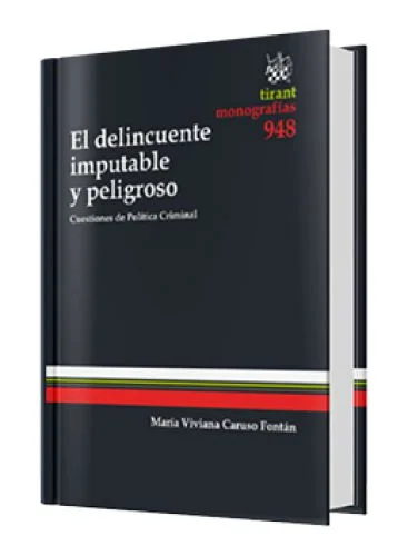 EL DELINCUENTE IMPUTABLE Y PELIGROSO
