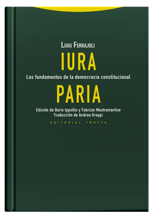 IURA PARIA - Los fundamentos de la democracia constitucional.