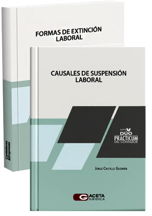 DÚO PRÁCTICUM DEL CONTADOR - CAUSALES DE SUSPENSIÓN LABORAL / FORMAS DE EXTINCIÓN LABORAL