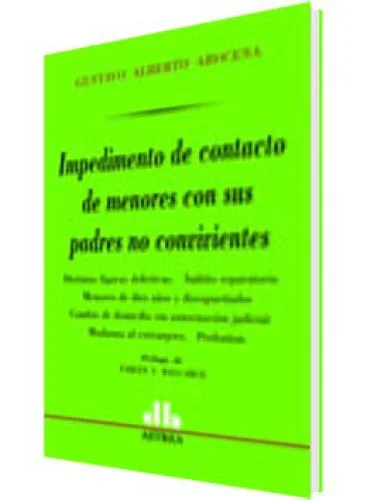 IMPEDIMENTO DE CONTACTO DE MENORES CON SUS PADRES NO CONVIVIENTES 