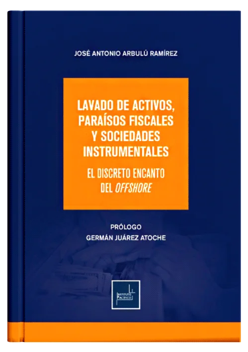 LAVADO DE ACTIVOS, PARAISOS FISCALES Y SOCIEDADES INSTRUMENTALES