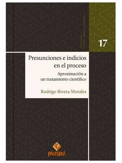PRESUNCIONES E INDICIOS EN EL PROCESO. Tomo 17