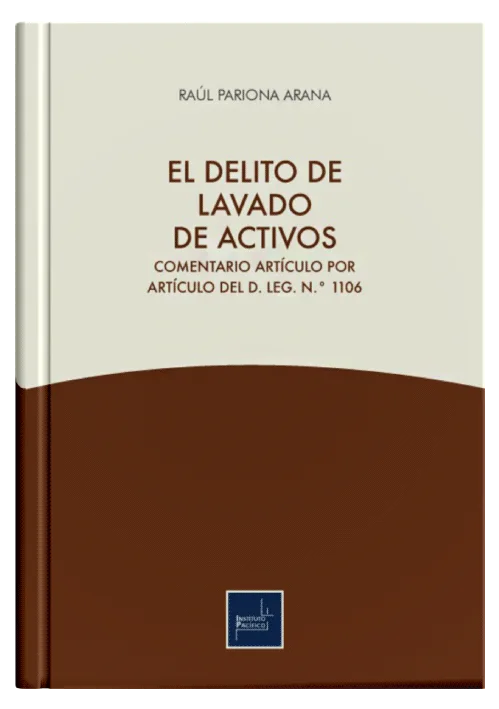 EL DELITO DE LAVADO DE ACTIVOS - Comentarios Artículo Por Artículo Del D. Leg. N.º 1106