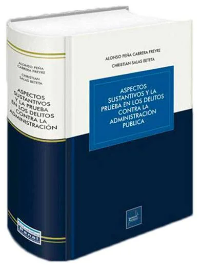 ASPECTOS SUSTANTIVOS Y LA PRUEBA EN LOS DELITOS CONTRA LA ADMINISTRACIÓN PÚBLICA