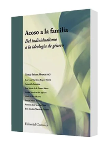 ACOSO A LA FAMILIA (Del individualismo a la ideología de género)