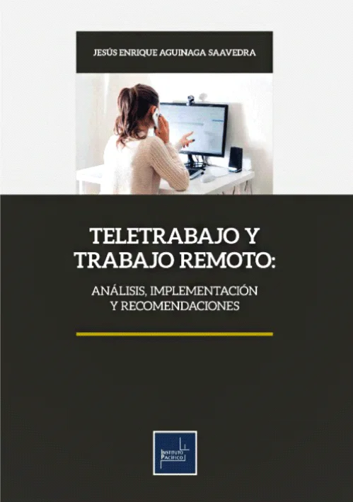 TELETRABAJO Y TRABAJO REMOTO: ANÁLISIS, IMPLEMENTACIÓN Y RECOMENDACIONES.